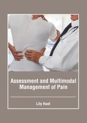 Évaluation et prise en charge multimodale de la douleur - Assessment and Multimodal Management of Pain
