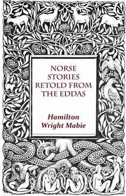 Histoires nordiques racontées d'après les Eddas - Norse Stories Retold From The Eddas