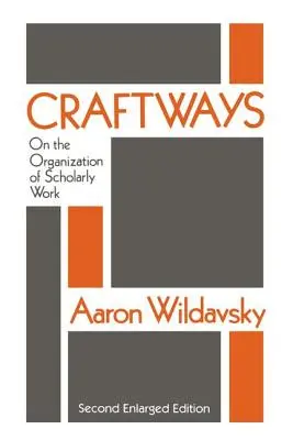 Craftways : L'organisation du travail scientifique - Craftways: On the Organization of Scholarly Work