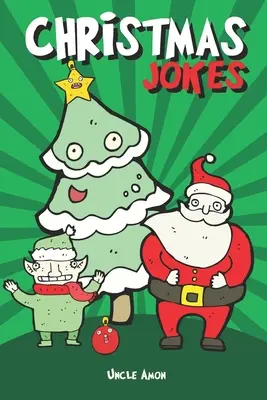 Blagues de Noël : blagues et devinettes hilarantes pour les enfants - Christmas Jokes: Hilarious Holiday Jokes and Riddles for Kids