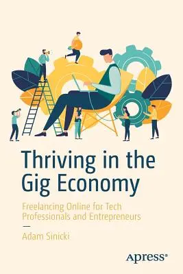Prospérer dans l'économie de l'emploi : Le freelancing en ligne pour les professionnels de la technologie et les entrepreneurs - Thriving in the Gig Economy: Freelancing Online for Tech Professionals and Entrepreneurs