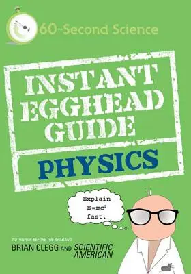 Guide instantané de la tête d'œuf : Physique - Instant Egghead Guide: Physics