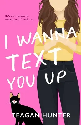 Je veux t'envoyer un texto (édition spéciale) - I Wanna Text You Up (Special Edition)