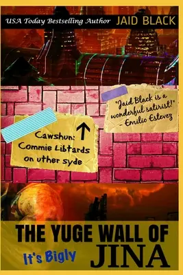 L'immense mur de Jina : c'est énorme - The Yuge Wall of Jina: It's Bigly