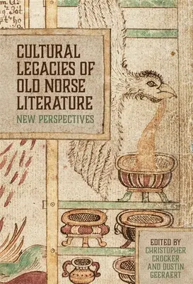 L'héritage culturel de la littérature nordique ancienne : Nouvelles perspectives - Cultural Legacies of Old Norse Literature: New Perspectives