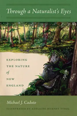 A travers les yeux d'un naturaliste : explorer la nature de la Nouvelle-Angleterre - Through a Naturalist's Eyes: Exploring the Nature of New England