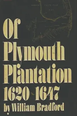 De la plantation de Plymouth, 1620-1647 - Of Plymouth Plantation, 1620-1647