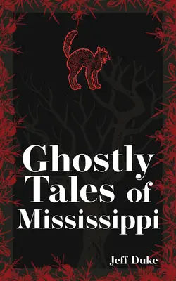 Histoires de fantômes du Mississippi - Ghostly Tales of Mississippi