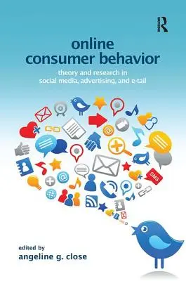 Comportement du consommateur en ligne : Théorie et recherche dans les médias sociaux, la publicité et la vente au détail électronique - Online Consumer Behavior: Theory and Research in Social Media, Advertising, and E-Tail