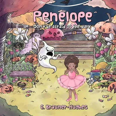 Pénélope : N'ayez pas peur du noir - Penelope: Don't be afraid of the dark