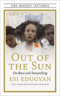 Hors du soleil : Sur la race et la narration - Out of the Sun: On Race and Storytelling