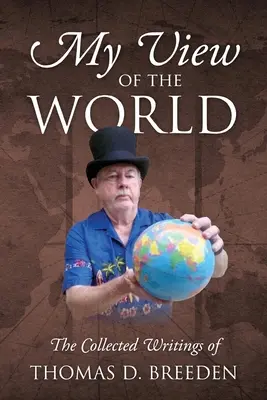 Ma vision du monde : La collection d'écrits de - My View of the World: The Collected Writings of