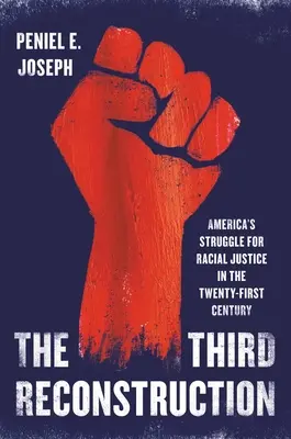 La troisième reconstruction : La lutte de l'Amérique pour la justice raciale au XXIe siècle - The Third Reconstruction: America's Struggle for Racial Justice in the Twenty-First Century