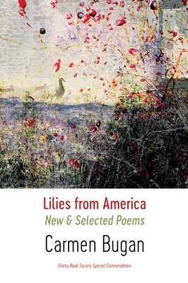 Les lys d'Amérique : Nouveaux poèmes et poèmes choisis - Lilies from America: New and Selected Poems