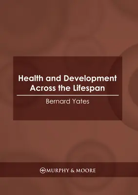 Santé et développement tout au long de la vie - Health and Development Across the Lifespan