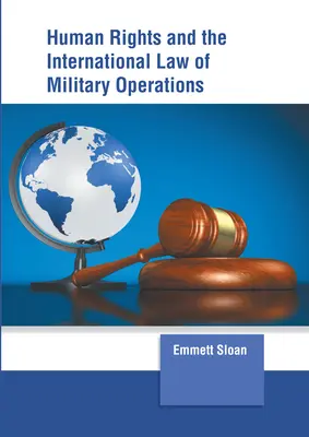 Droits de l'homme et droit international des opérations militaires - Human Rights and the International Law of Military Operations