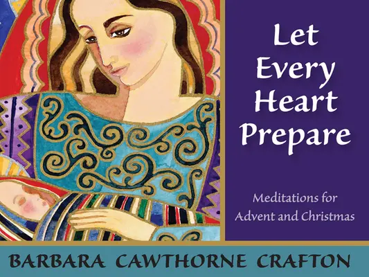 Que chaque cœur se prépare : Méditations pour l'Avent et Noël - Let Every Heart Prepare: Meditations for Advent and Christmas