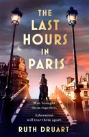 Dernières heures à Paris : La plus grande histoire d'amour, de guerre et de sacrifice dans cette passionnante fiction historique de la Seconde Guerre mondiale. - Last Hours in Paris: The greatest story of love, war and sacrifice in this gripping World War 2 historical fiction