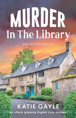 Meurtre à la bibliothèque : Un mystère anglais très captivant. - Murder in the Library: An utterly gripping English cozy mystery