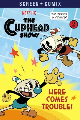 Voici les ennuis ! (le spectacle Cuphead !) - Here Comes Trouble! (the Cuphead Show!)