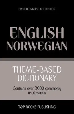 Dictionnaire thématique anglais britannique-norvégien - 3000 mots - Theme-based dictionary British English-Norwegian - 3000 words