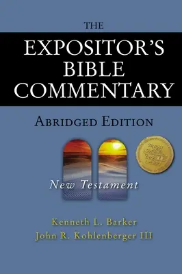 Commentaire biblique de l'Expositeur - édition abrégée : Nouveau Testament - The Expositor's Bible Commentary - Abridged Edition: New Testament
