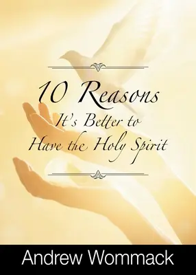 10 raisons pour lesquelles il est préférable d'avoir le Saint-Esprit - 10 Reasons It's Better to Have the Holy Spirit