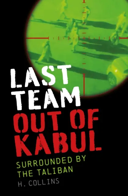 Dernière équipe à quitter Kaboul - Encerclée par les talibans - Last Team Out of Kabul - Surrounded by the Taliban