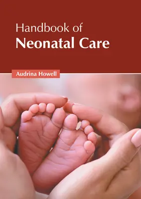 Manuel de soins néonatals - Handbook of Neonatal Care