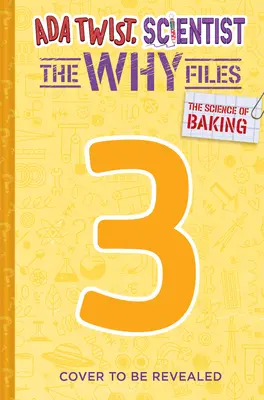 La science de la pâtisserie (Ada Twist, scientifique : les dossiers du pourquoi #3) - The Science of Baking (Ada Twist, Scientist: The Why Files #3)