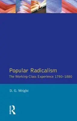 Radicalisme populaire : L'expérience de la classe ouvrière 1780-1880 - Popular Radicalism: The Working Class Experience 1780-1880