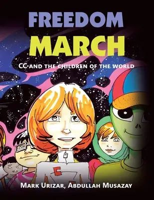 Marche pour la liberté : Cc et les enfants du monde - Freedom March: Cc and the Children of the World