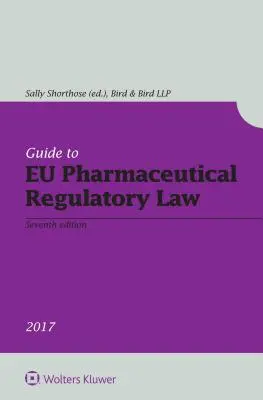 Guide de la réglementation pharmaceutique de l'UE - Guide to EU Pharmaceutical Regulatory Law