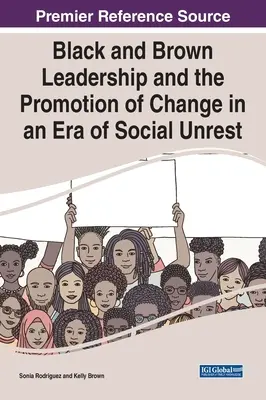 Le leadership noir et brun et la promotion du changement à l'ère de l'agitation sociale - Black and Brown Leadership and the Promotion of Change in an Era of Social Unrest