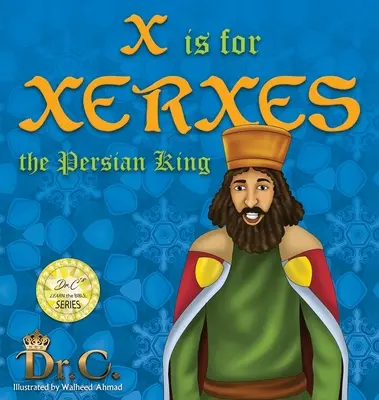 X comme Xerxès, le roi des Perses - X is for Xerxes the Persian King