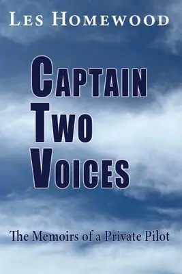 Capitaine à deux voix : Mémoires d'un pilote privé - Captain Two Voices: The Memoirs of a Private Pilot