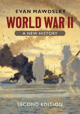 La Seconde Guerre mondiale : Une nouvelle histoire - World War II: A New History