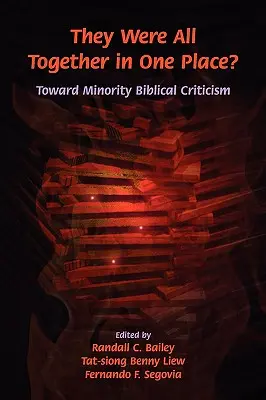 Ils étaient tous réunis au même endroit ? Vers une critique biblique minoritaire - They Were All Together in One Place? Toward Minority Biblical Criticism