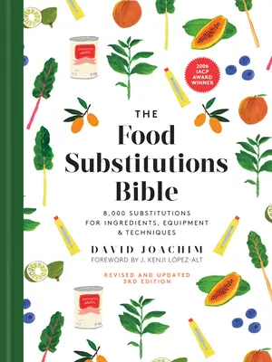 La Bible des substitutions alimentaires : 8 000 substitutions d'ingrédients, d'équipements et de techniques - The Food Substitutions Bible: 8,000 Substitutions for Ingredients, Equipment and Techniques