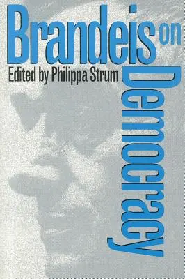 Brandeis et la démocratie - Brandeis on Democracy