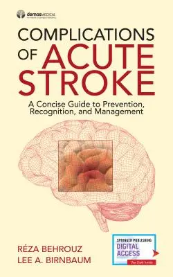 Complications of Acute Stroke : Un guide concis pour la prévention, la reconnaissance et la prise en charge - Complications of Acute Stroke: A Concise Guide to Prevention, Recognition, and Management