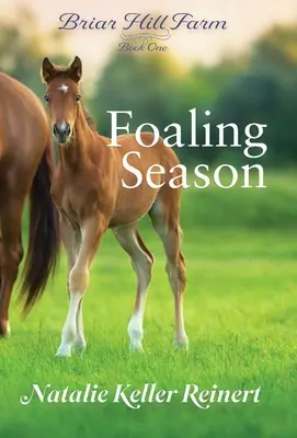 La saison du poulinage (Briar Hill Farm : Book One) : Livre Un) - Foaling Season (Briar Hill Farm: Book One): Book One)