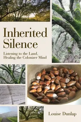 Le silence hérité : Écouter la terre, guérir l'esprit des colonisateurs - Inherited Silence: Listening to the Land, Healing the Colonizer Mind