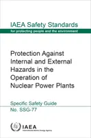 Protection contre les risques internes et externes dans l'exploitation des centrales nucléaires - Protection Against Internal and External Hazards in the Operation of Nuclear Power Plants