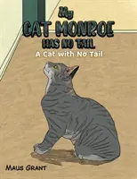 Mon chat Monroe n'a pas de queue - Un chat sans queue - My Cat Monroe Has No Tail - A Cat with No Tail