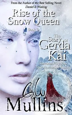 Rise Of The Snow Queen Book Three The Story Of Gerda And Kai (L'ascension de la Reine des Neiges) - Rise Of The Snow Queen Book Three The Story Of Gerda And Kai