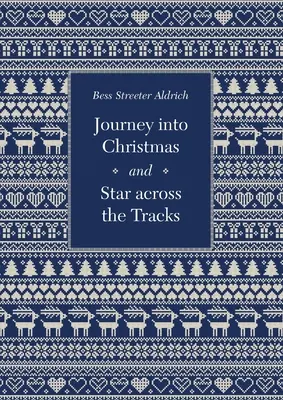 Le voyage de Noël et L'étoile de l'autre côté des rails - Journey Into Christmas and Star Across the Tracks