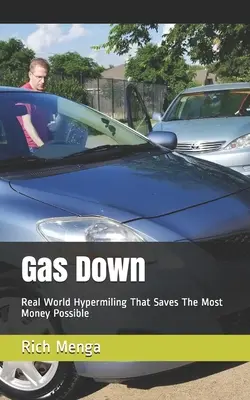 Gas Down : L'hypermobilité dans le monde réel qui permet d'économiser le plus d'argent possible - Gas Down: Real World Hypermiling That Saves The Most Money Possible