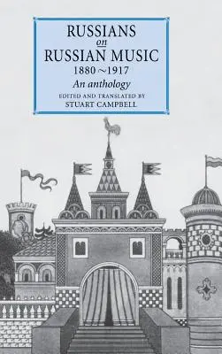 Les Russes et la musique russe, 1880-1917 : Une anthologie - Russians on Russian Music, 1880-1917: An Anthology