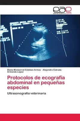 Protocolos de ecografa abdominal en pequeas especies (en anglais) - Protocolos de ecografa abdominal en pequeas especies